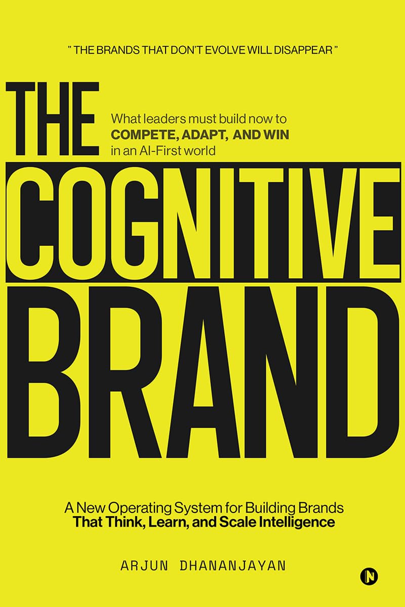 The Cognitive Brand: A New Operating System for Building Brands That Think, Learn, and Scale Intelligence