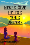 Never Give Up For Your Dreams
