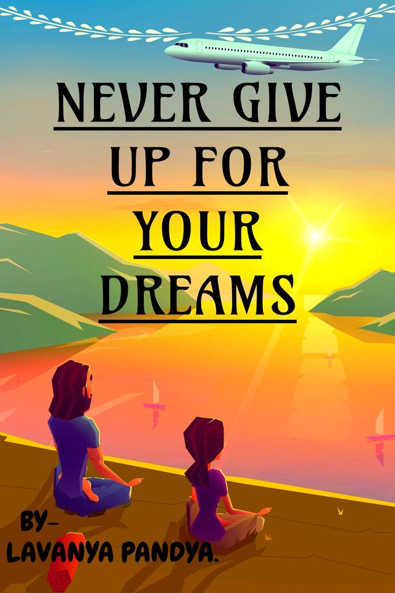Never Give Up For Your Dreams