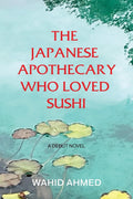 The Japanese Apothecary Who Loved Sushi
