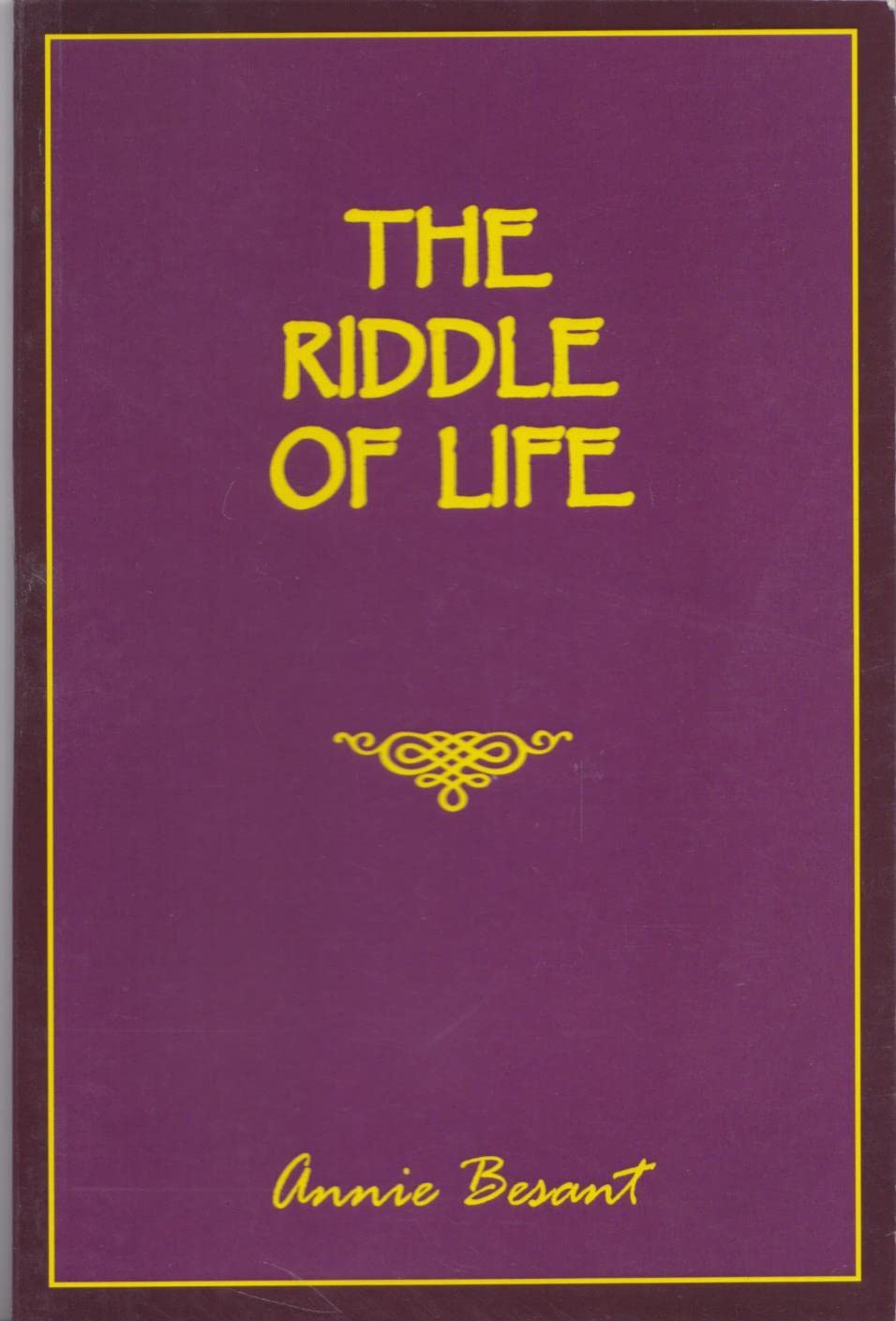 The Riddle of life