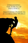 Unleashing the Forces of Influence: Mastering Power in a Globalized World
