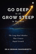Go Deep in AI Grow Steep in Business: The LongHaul Mindset That Creates Rapid Growth