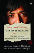 This Land Is Mine, I Am Not Of This Land CaaNrc And The Man