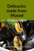 Goan Delicacies made from Mussel