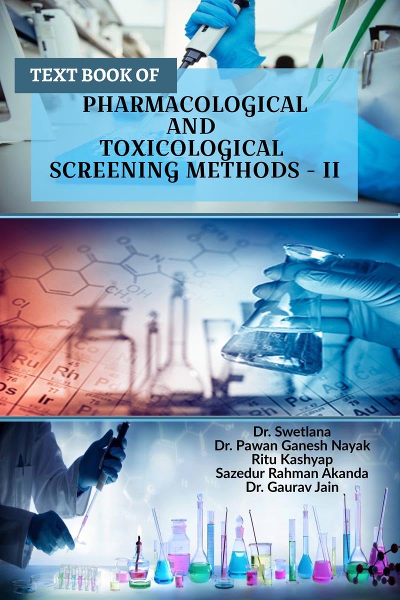 TEXT BOOK OF PHARMACOLOGICAL AND TOXICOLOGICAL SCREENING METHODS  II