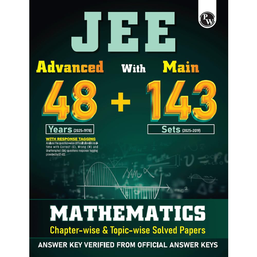 PW JEE Advanced 48 Years (20251978) with JEE Main 143 Sets PYQs (20252019) Mathematics | Chapterwise and Topicwise Solved Pape