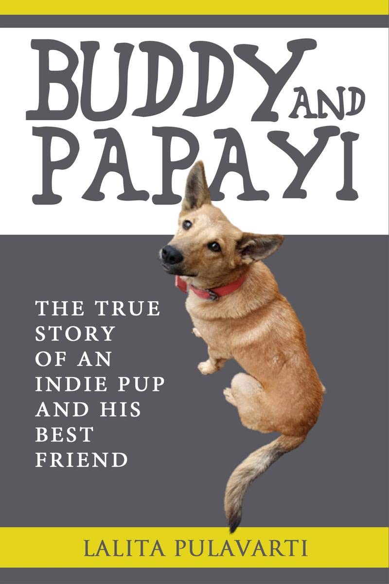 Buddy And Papayi : The True Story Of An Indie Pup And His Best Friend