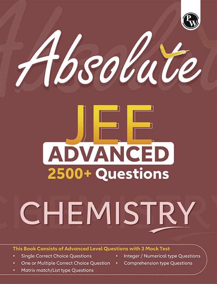 PW Absolute JEE Advanced Chemistry 2500+ Questions For 2025 Exam with Formula Sheet Latest Solved Paper and 3 Mock Tests [Paperb