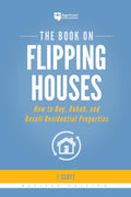 The Book on Flipping Houses: How to Buy, Rehab, and Resell Residential Properties (FixandFlip, 1)