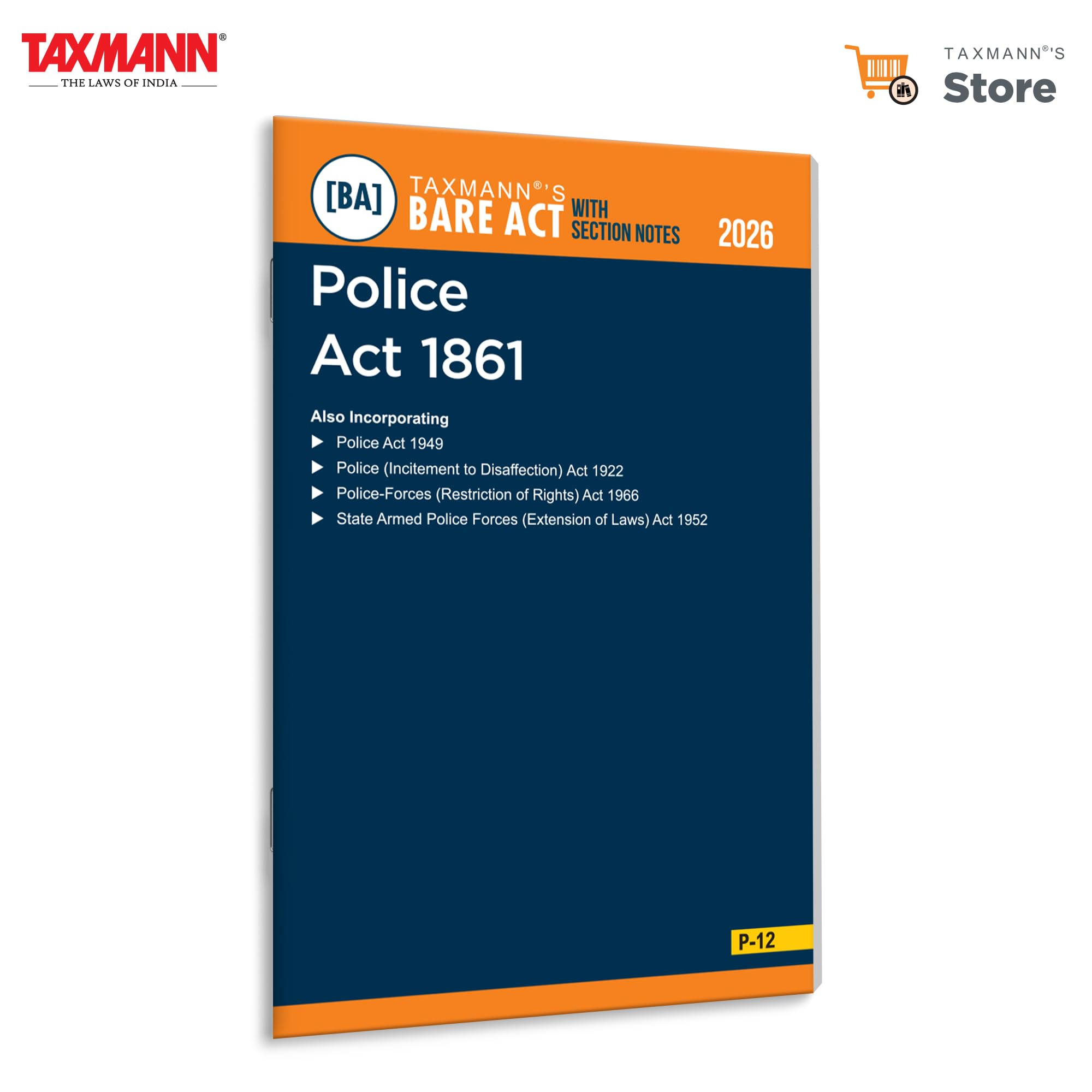 Taxmanns Police Act 1861 [Bare Act with Section Notes]  Comprehensive | Authoritative Legal ReferenceFeaturing Act | Allied 
