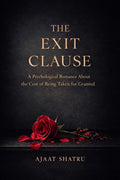 The Exit Clause: A Psychological Romance About the Cost of Being Taken for Granted