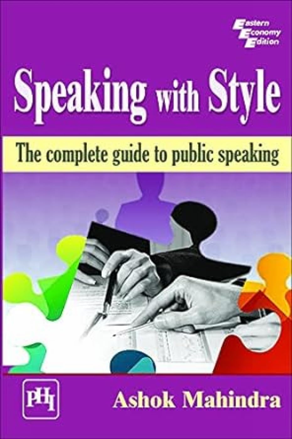 SPEAKING WITH STYLE : THE COMPLETE GUIDE TO PUBLIC SPEAKING