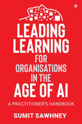 Leading Learning for Organisations in the Age of AI : A Practitioners Handbook