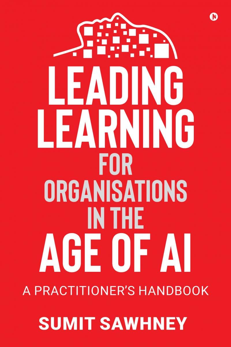 Leading Learning for Organisations in the Age of AI : A Practitioners Handbook