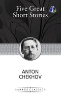 Five Great Short Stories of Anton Chekhov (The Black Monk, The House with the Mezzanine, Gooseberries, The Lady with the Toy Dog