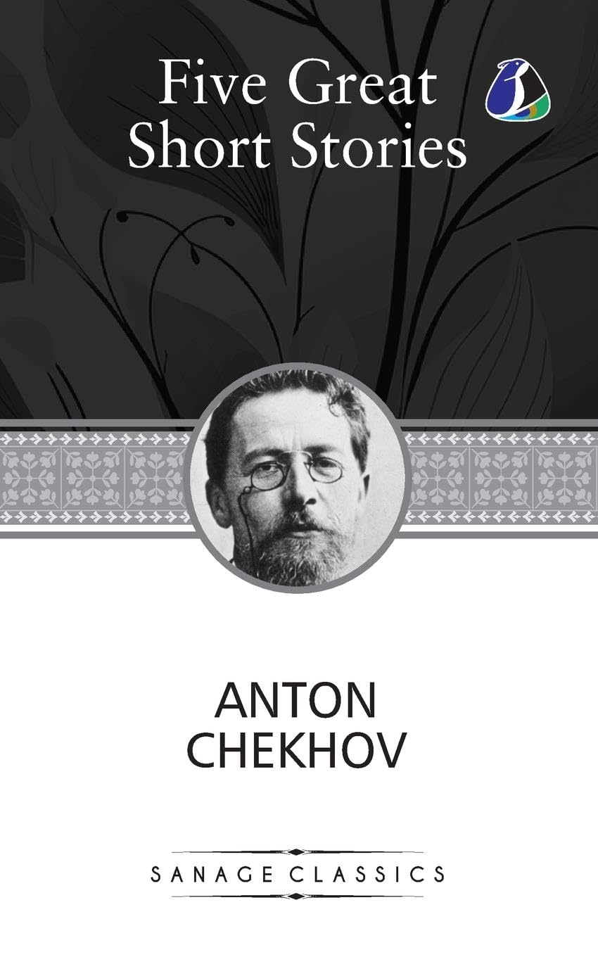 Five Great Short Stories of Anton Chekhov (The Black Monk, The House with the Mezzanine, Gooseberries, The Lady with the Toy Dog