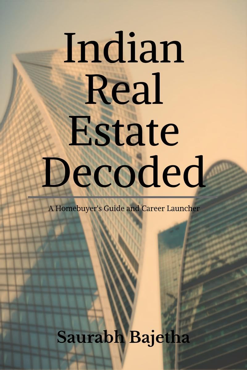 Indian Real Estate Decoded: A Homebuyers Guide and Career Launchpad
