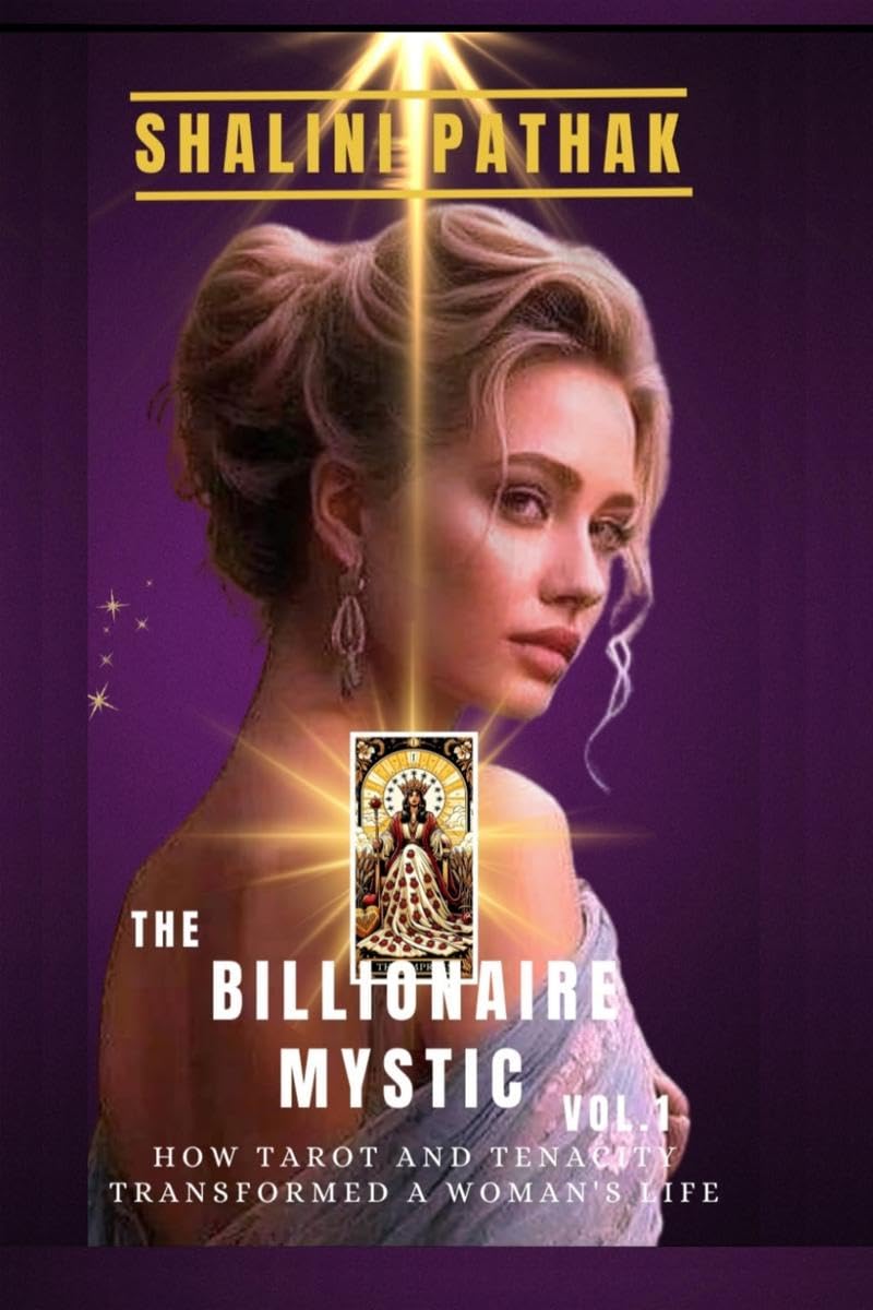 The Billionaire Mystic: How Tarot and Tenacity Transformed a Womans life
