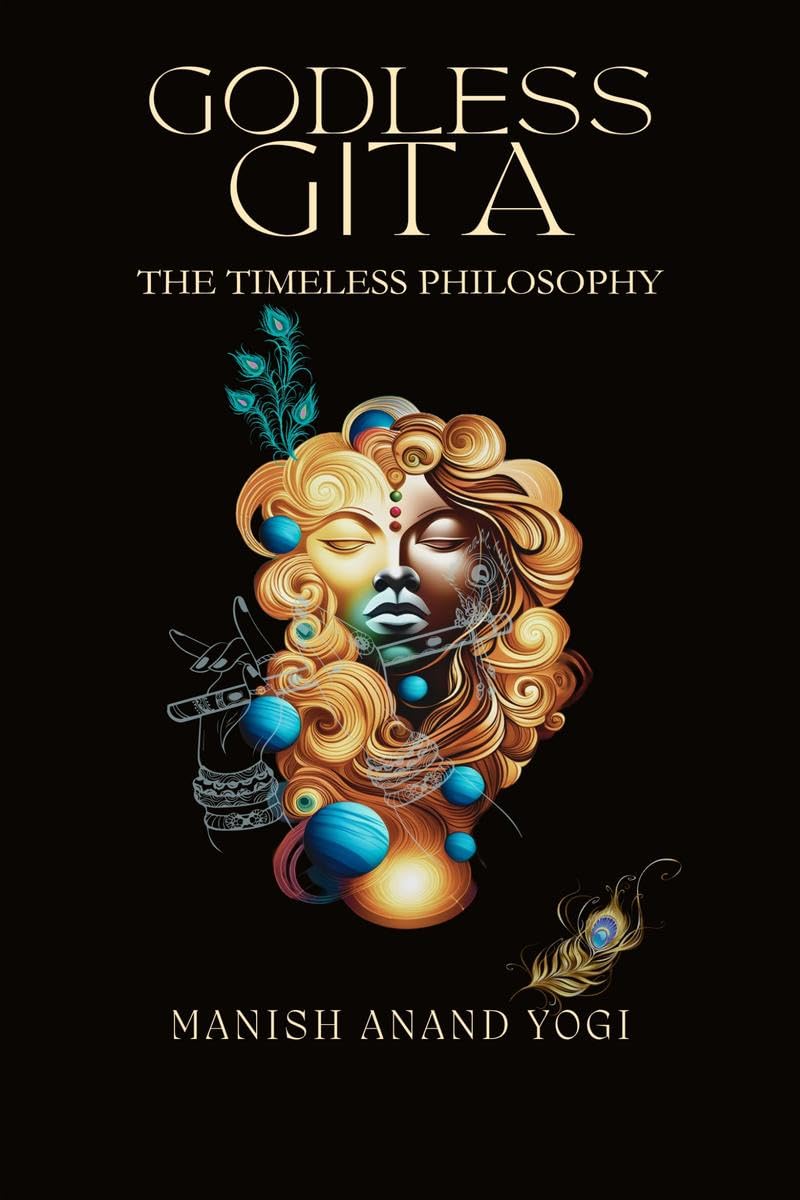 Godless Gita : The Timeless Philosophy