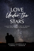 Love Under The Stars: a novel that embarks the tale of twisted love in the shadow of desolation