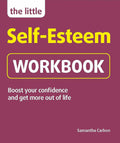 The Little SelfEsteem Workbook: Boost your confidence and get more out of life (Little Workbooks)