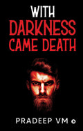 With Darkness Came Death