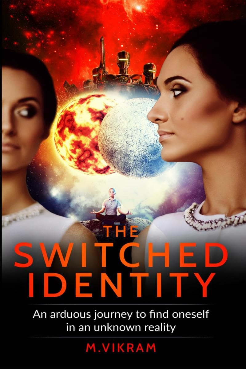 The Switched Identity : An arduous journey to find oneself in an unknown reality