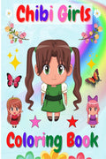 Chibi Girls Coloring Book : For Kids With Lovable Cute Anime Kawaii Girls