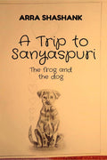 A Trip to Sanyaspuri: The frog and the dog