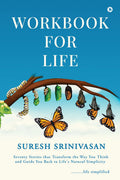 Workbook for Life: Seventy Stories that Transform the Way you Think and Guide you Back to Lifes Natural Simplicity