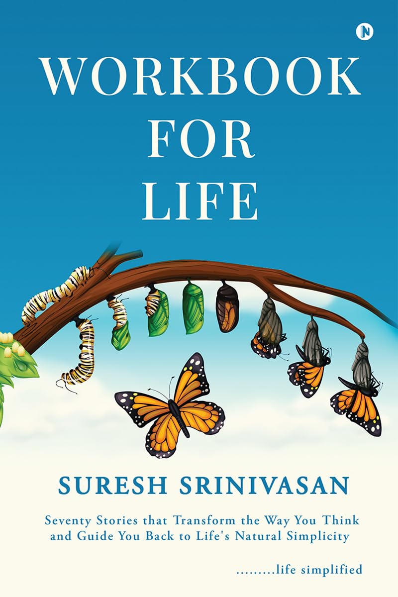 Workbook for Life: Seventy Stories that Transform the Way you Think and Guide you Back to Lifes Natural Simplicity