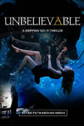 Unbelievable : A gripping suspense thriller