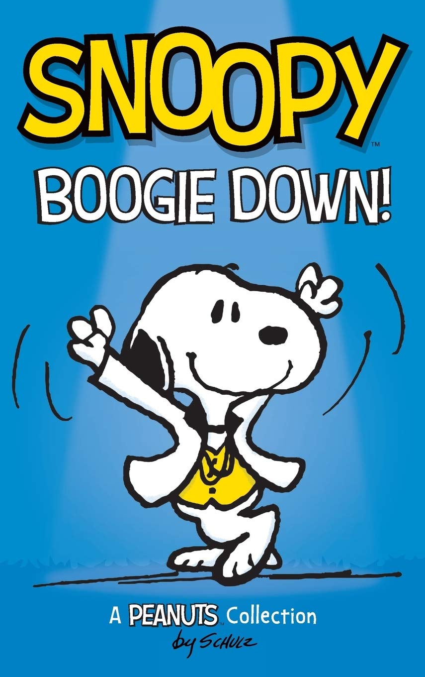 Snoopy: Boogie Down!: A Peanuts Collection: 11 (Peanuts Kids)