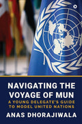 Navigating the Voyage of MUN : A Young Delegates Guide to Model United Nations