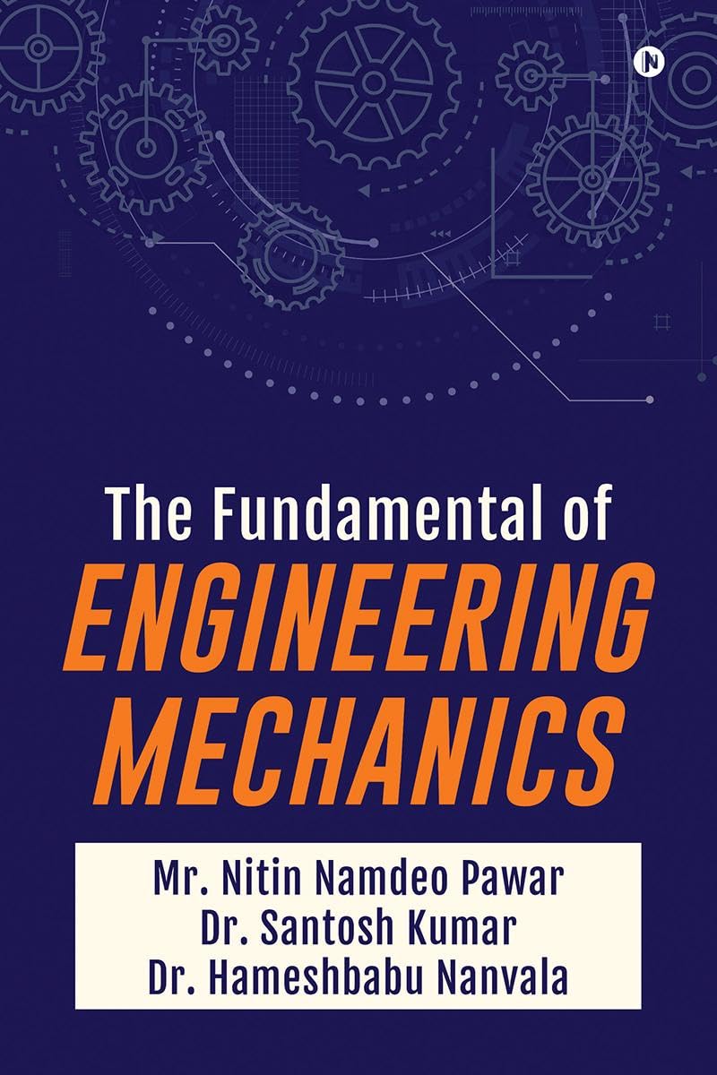 The Fundamentals Of Engineering Mechanics