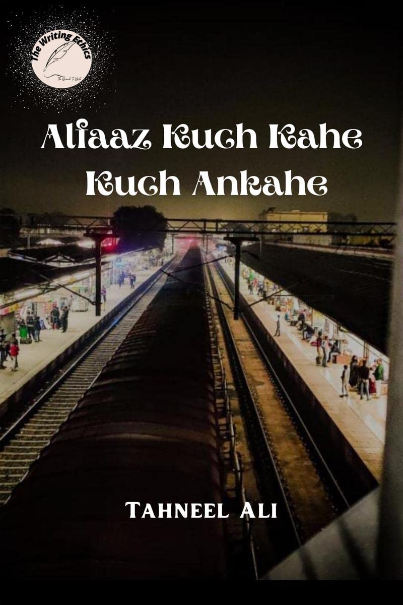 ALFAAZ KUCH KAHE KUCH ANKAHE