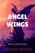 Angels Wings: Angel Wars Book 1