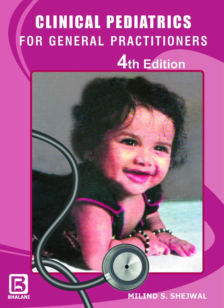 CLINICAL PEDIATRICS FOR GENERAL PRACTITIONERS, PEDIATRICS, SHEJWAL (