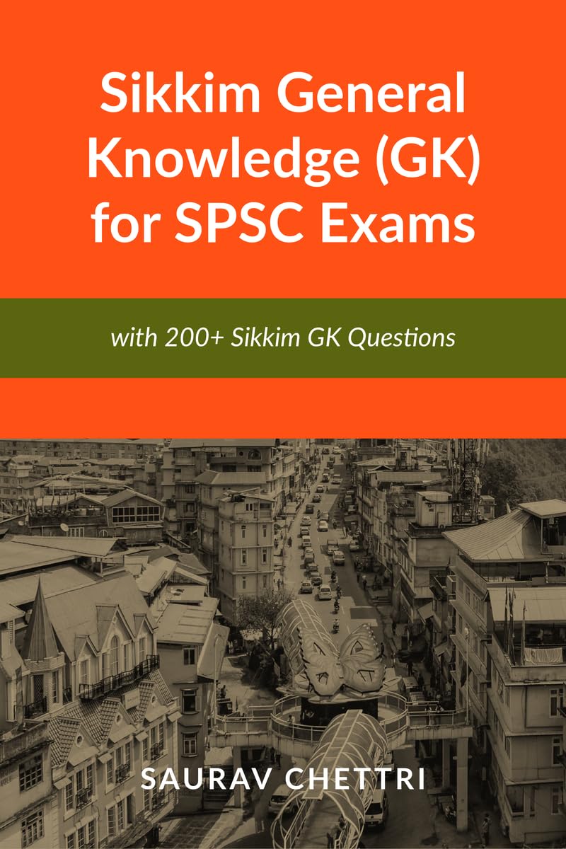 Sikkim General Knowledge (GK) for SPSC Exams: with 200+ Questions on Sikkim GK