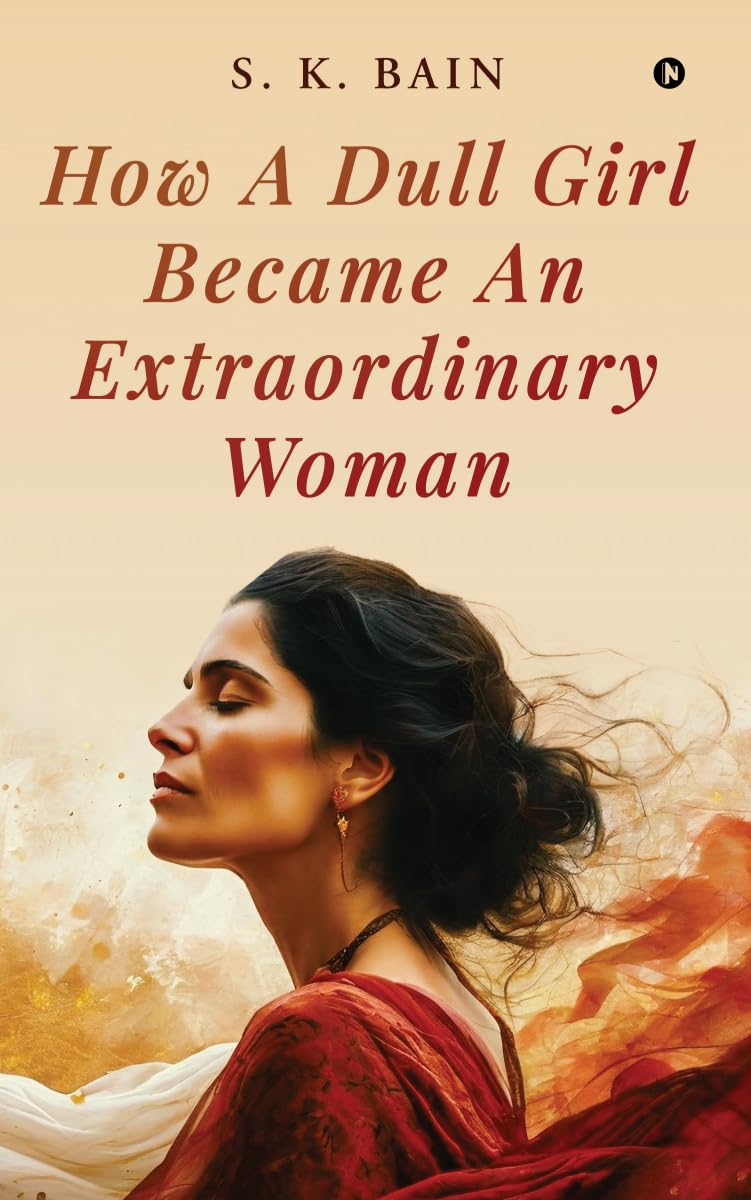 How A Dull Girl Became An Extraordinary Woman