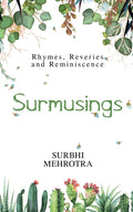 Surmusings : Rhymes, Reveries And Reminiscence