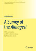 A Survey of the Almagest: With Annotation and New Commentary by Alexander Jones (Sources and Studies in the History of Mathemati