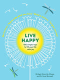 Live Happy: 100 simple ways to fill your life with joy