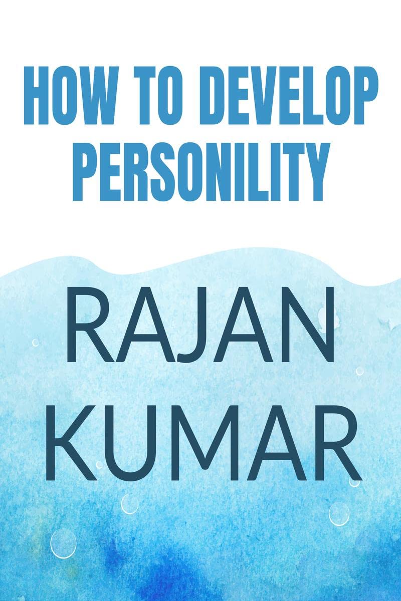 How To Develop Personality : How to develop personality