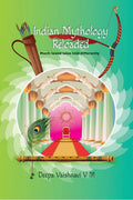 Indian Mythology Reloaded : Muchloved tales told differently