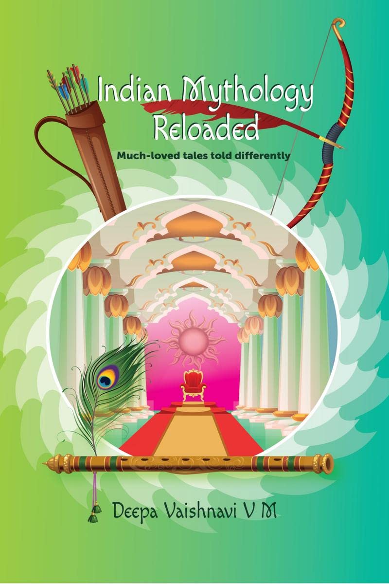 Indian Mythology Reloaded : Muchloved tales told differently