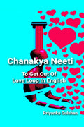 Chanakya Neeti To Get Out Of Love Loop In English