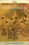 The Bodhisattva Warriors: The Origin, Inner Philosophy, History and Symbolism of the Buddhist Martial Art Within India and China