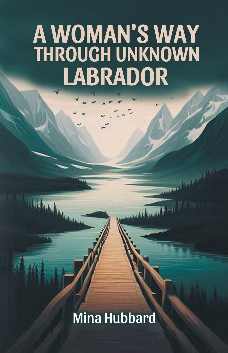A WomanS Way Through Unknown Labrador